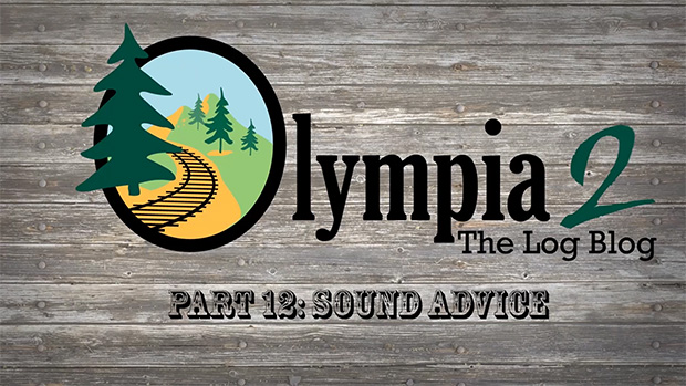 Olympia 2, The Log Blog: Part 12 – Sound Advice
