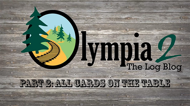 Olympia 2, The Log Blog: Part 2 – All cards on the table