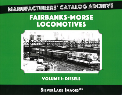 Fairbanks-Morse Locomotives, Vol. 1: Diesels from SilverLake Images LLC